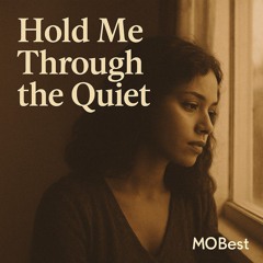 Hold Me Through the Quiet