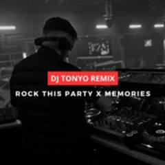 ROCK THIS PARTY X MEMORIES (DJ TONYO REMIX) *FREE DL*