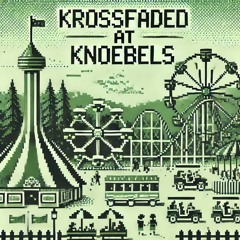 KROSSFADED AT KNOEBELS