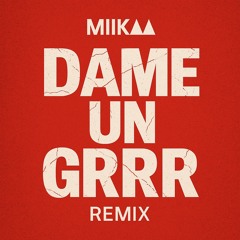 Fantomel x Kate Linn  - DAME UN GRRR - MIIK▲▲ Remix [Extended]