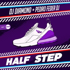 DJ Diamond & Pedro Feder DJ - Half Step
