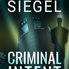 READ [PDF EBOOK EPUB KINDLE] Criminal Intent (Mike Daley/Rosie Fernandez Legal Thriller Book 3) by