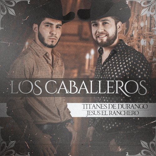 Stream Canción a Mi Padre by Los Titanes de Durango | Listen online for  free on SoundCloud