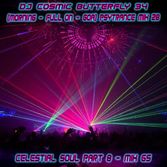 (Morning / Full On / Goa) Psytrance Mix 28 - Celestial Soul Part 8 - Mix 65