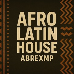 AfroLatin House - AbrexMP
