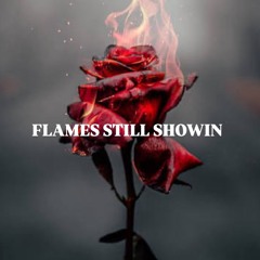 Ja Enigma - FLAMES STILL SHOWIN