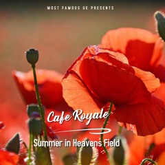 Cafe Royale Summer In Heavens Field out 21 May on Most Famous UK