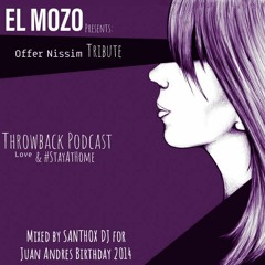 SANTHOX // #TBT Podcast - OFFER NISSIM TRIBUTE // Juan Andres Birthday 2014