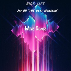 Wave Dance [Rick Life × Jay BR "The Beat Monster"]