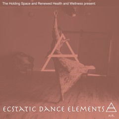 Ecstatic Dance Elements - Air | Ambient | Classical | Downtempo | Trip Hop | Melodic House & Techno