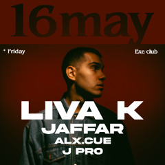 ALX.CUE @ LIVE EXE CLUB 16.05 JAFFAR'S BIRTHDAY