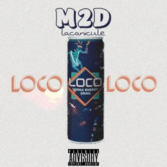 M2D (lacanicule) _ LOCO LOCO _