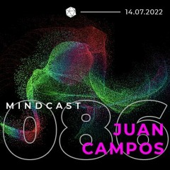 MINDCAST 086 by Juan Campos