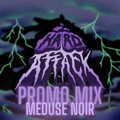 Hard Attack promo mix: Meduse Noir