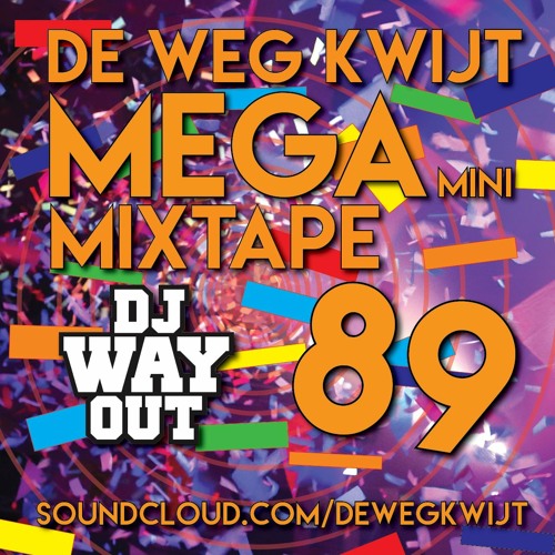De Weg Kwijt MEGA Mini Mixtape Week 89 (Huttenbouw Vuurwerkshow Special)