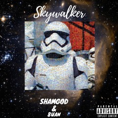 Skywalker Ft.(ShamGod)