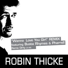 Wanna Love You Girl (Remix Dirty) [feat. Pharrell Williams & Busta Rhymes]