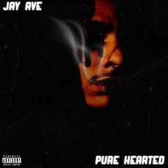 Jay Ave - Pure Hearted