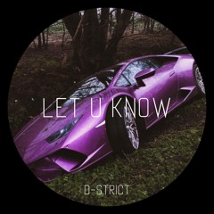 D-strict - Let U Know