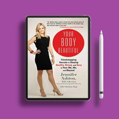 Your Body Beautiful: Clockstopping Secrets to Staying Healthy, Strong, and Sexy in Your 30s, 40