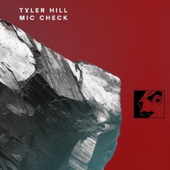 Tyler Hill - Mic Check