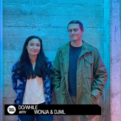 DoWhile With Wonja & DJML | October 1, 2022