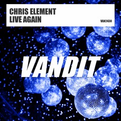 Chris Element - Live Again (Original Mix)