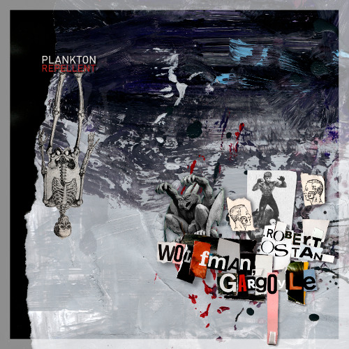 Robert Ostan – Wolfman / Gargoyle (May 16, 2025) w/ remixes by Tonic D, Za__Paradigma, Ektoplazma