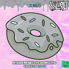 Riddim With Donuts [Xyliad Remix] [CLIP]