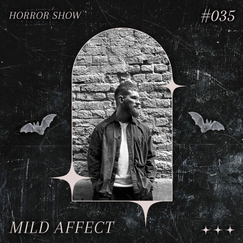 𝑯𝑶𝑹𝑹𝑶𝑹 𝑺𝑯𝑶𝑾 #35 MILD AFFECT