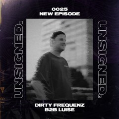 unsigned.radio 025 - Dirty Frequenz b2b Luise