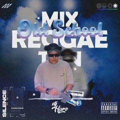 REGGAETON OLD SCHOOL MIX by. DJ Haro