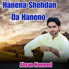 Hanena Shehdan Da Haneno