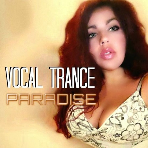 PARADISE - VOCAL TRANCE MIX SUMMER 2020. (Mix #1014)