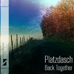 PREMIERE: Platzdasch 'Back Together' [Muzik & Friendz]