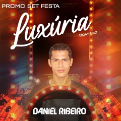 Festa Luxúria Bday Leo - DJ Daniel Ribeiro (Set Promo 2023)