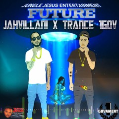 Jahvillani & Trance 1GOV - Future (Raw) [Luxury Lifestyle Riddim]