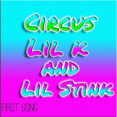 Circus - Lil K|ft. Lil Stink. Produced by Lil Stink