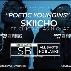 Poetic Youngins Ft. Chico Chasin Guap