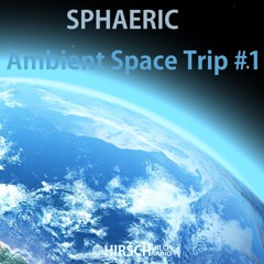 SPHAERIC - Ambient Space Trip #1