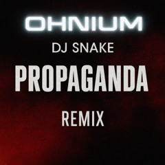 DJ Snake x Moski feat TJR & Gregor Salto - Propaganda (OHNIUM Remix)