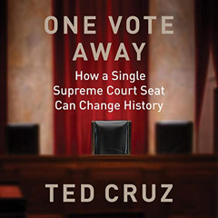 READ EBOOK ✉️ One Vote Away: How a Single Supreme Court Seat Can Change History by  T