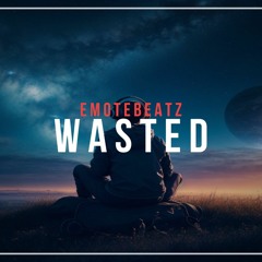 ' WASTED ' - Deep Authentic Emotional HipHop Beat | Prod. EMOTEBEATZ