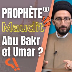 Prophète (s) Maudit-il Abu Bakr et Umar ibn Khattab ?