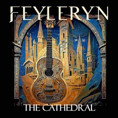 Feyleryn - The Cathedral feat. Lars Are Nedland
