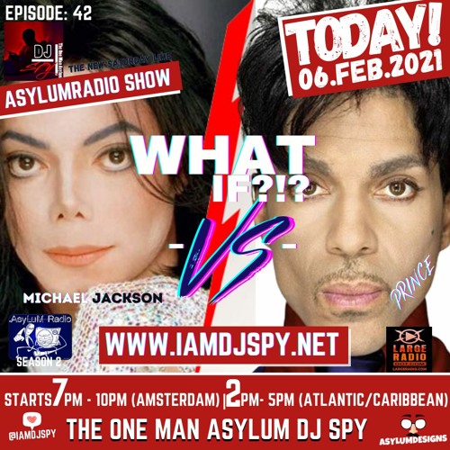 Stream episode S2 Ep 42 - What If - Michael Jackson Vs Prince - 06-feb-2021  - AsylumRadio Show #iamdjspy by The One Man Asylum Dj Spy podcast | Listen  online for free on SoundCloud
