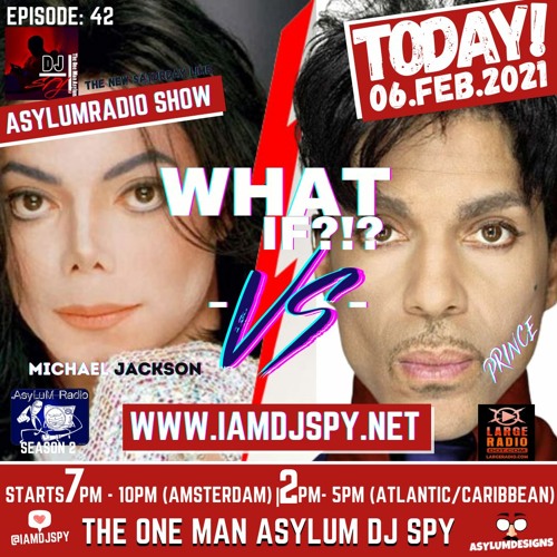 Stream S2 Ep 42 What If Michael Jackson Vs Prince 06 Feb 2021 Asylumradio Show Iamdjspy By The One Man Asylum Dj Spy Listen Online For Free On Soundcloud