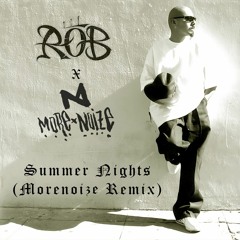 Lil Rob - Summer Nights (Morenoize Remix) *FREE DOWNLOAD*
