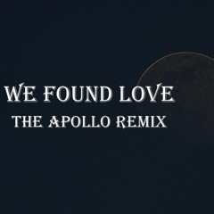 We Found Love - The Apollo Remix