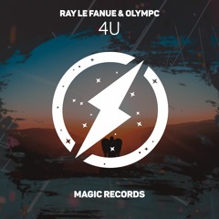 Ray Le Fanue & OLYMPC - 4U (Magic Free Release)